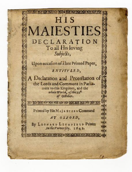 1642 Declaration by Charles I of England at the Outbreak of the English Civil War -- ''...how different the Reputation of the principle Ringleaders of this Rebellion is...''