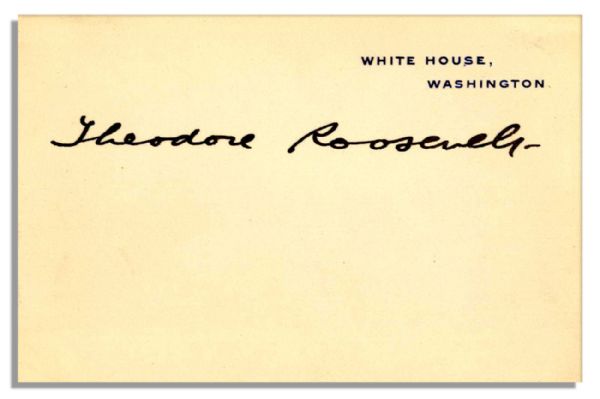 President Theodore Roosevelt White House Card Signed -- With PSA/DNA COA