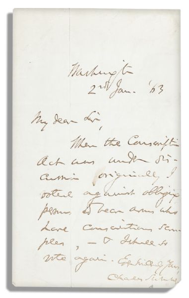 Charles Sumner Civil War Dated Autograph Letter Signed re  the Civll War Draft of Soldiers -- ''...I voted against obliging persons to bear arms who have conscientious scruples...''