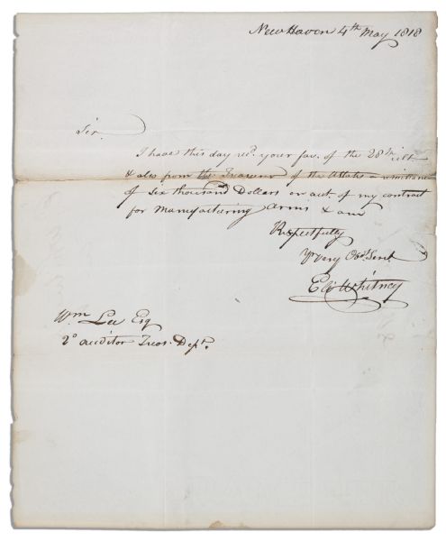 Eli Whitney Autograph Letter Signed -- ''...a remittance of six thousand dollars or on acct of my contract for manufacturing arms...''