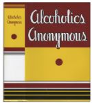 ''Alcoholics Anonymous'' First Edition, First Printing of the Revolutionary ''Big Book'' From Which the Substance Treatment Program Derives Its Name -- One of Only About 1,900 in Existence