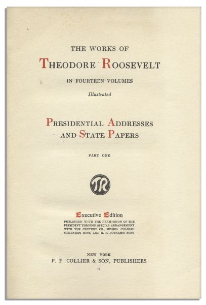 Signed as President, Theodore Roosevelt Signed Copy of His Complete Works -- 15 Volumes