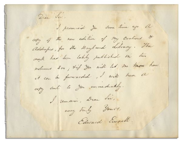 Edward Everett Autograph Letter Signed -- ''...I promised you some time ago a copy of the new edition of my Orations & Addresses...''