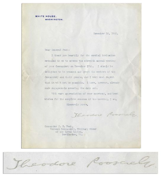 President Theodore Roosevelt Typed Letter Signed -- ''I thank you heartily for the cordial invitation extended to me to attend the eleventh annual meeting of your Commandery...''