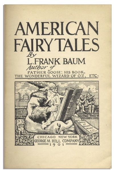 Rare Signed First Edition of ''American Fairy Tales'' by Frank Baum, The So-Called Father Goose & ''Wizard of Oz'' Author