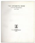 Signed First Edition of ''The Antarctic Book. Winter Quarters 1907-1909'' -- One of Only 300 Printed, Signed by All 16 Members of Shackleton's Shore Party