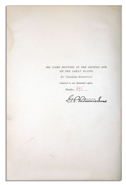 Theodore Roosevelt ''Big Game Hunting'' Signed First Edition From 1899 -- Number 695 of Edition Limited to 1,000