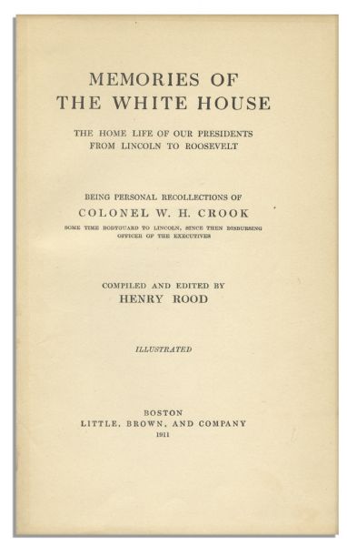 President Lincoln's Bodyguard, William Crook Signed Book ''Memories of the White House''