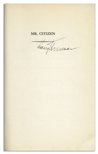 Harry S. Truman Uninscribed & Signed ''Mr. Citizen'' -- First Edition Account of His Time as President