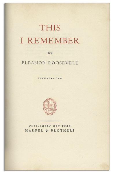 Eleanor Roosevelt Signed First Edition of Her Book, ''This I Remember''