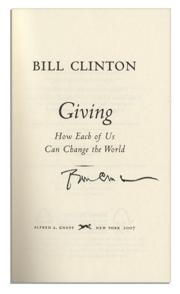 Bill Clinton Signed First Edition of ''Giving: How Each of Us Can Change The World'' -- Fine