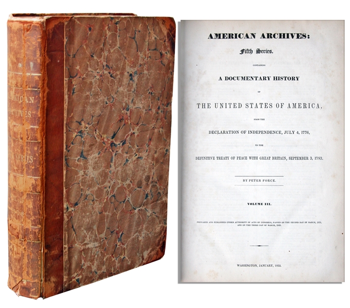 Peter Force's ''American Archives: Fifth Series Volume III'' -- History of the American Revolution From 1776 to the 1783 Peace Treaty With Great Britain