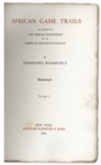 Theodore Roosevelt Signed First Edition of ''African Game Trails''