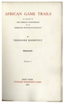 Theodore Roosevelt Signed First Edition of ''African Game Trails'' -- Both Volumes Present, in Near Fine Condition