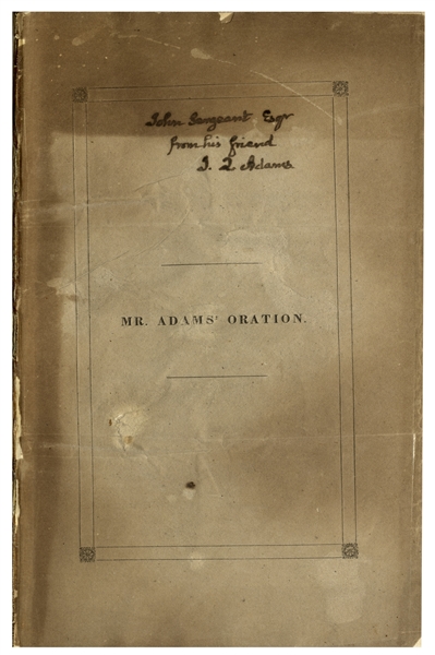 John Quincy Adams Signed Copy of His ''Oration'' -- Stirring 4th of July Speech on the Independence of America