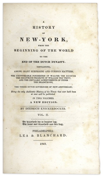 ''A History of New-York, From the Beginning of the World to the End of the Dutch Dynasty'' -- 1842 in 2 Volumes by Diedrich Knickerbocker