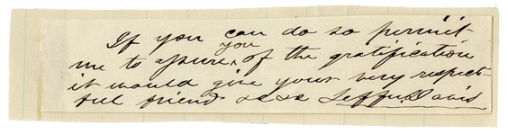 Jefferson Davis Autograph Note Signed -- ...the gratification it would give your very respectful friend...