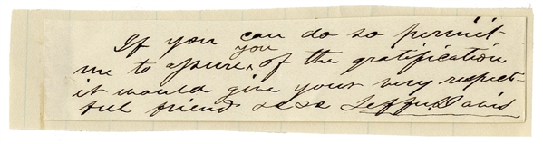 Jefferson Davis Autograph Note Signed -- ''...the gratification it would give your very respectful friend...''