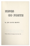Frank Sinatra, Tony Curtis & Natalie Wood Signed First Edition of ''Kings Go Forth'', the Novel Upon Which the 1958 Film Was Based, Starring All 3 Actors -- Near Fine
