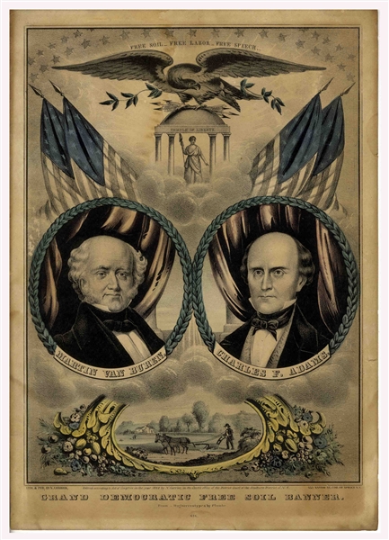 Hand-Colored Campaign Banner for the 1848 Free Soil Presidential Ticket That Opposed Slavery & Swung the Election to Zachary Taylor -- Featuring Martin Van Buren & Lithographed by Nathaniel Currier