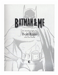 Limited Edition of Bob Kane's ''Batman & Me'' -- Includes Hand-Drawn Signed Sketch of Batman in Near Fine Condition