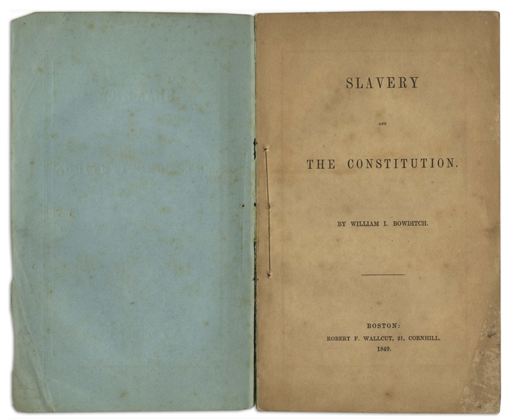 First Edition of ''Slavery and the Constitution'' by William Bowditch -- Rare 1849 Anti-Slavery Treatise by One of the Leaders of the Underground Railroad