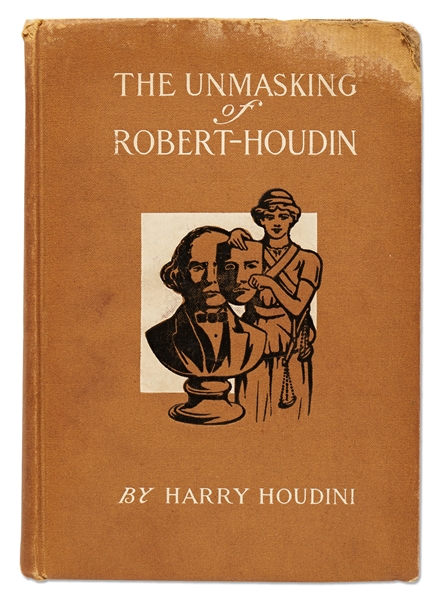 Harry Houdini Twice-Signed First Edition of His Book ''The Unmasking of Robert-Houdin'' -- ''...This is the first authentic book on the subject magicians and magic...''