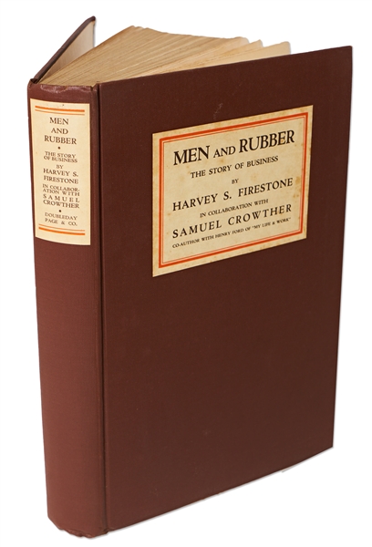 Harvey Firestone Signed First Edition of His Autobiography ''Men and Rubber'' -- Firestone Also Writes About His Famous Camping Trips with Thomas Edison and Henry Ford
