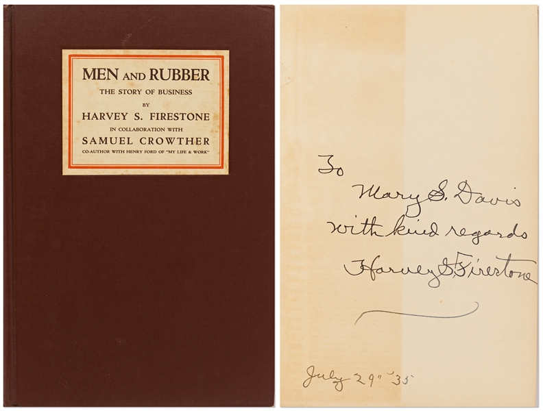 Harvey Firestone Signed First Edition of His Autobiography ''Men and Rubber'' -- Firestone Also Writes About His Famous Camping Trips with Thomas Edison and Henry Ford