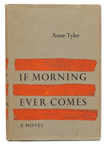 Anne Tyler Signed First Edition, First Printing of Her First Novel, ''If Morning Ever Comes''