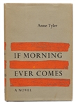 Anne Tyler Signed First Edition, First Printing of Her First Novel, ''If Morning Ever Comes''