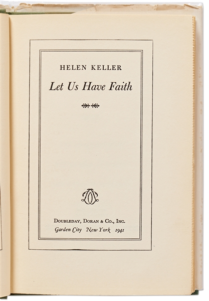 Helen Keller Signed Copy of Her Book, ''Let Us Have Faith'' -- Keller Writes: ''...Whose spirit vibrates to the light and the harmony that have kept my life sweet...''
