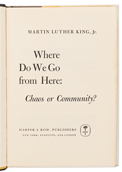 Martin Luther King Signed First Edition of ''Where Do We Go From Here: Chaos or Community?'' -- ''...With Best Wishes for Peace and Brotherhood...''