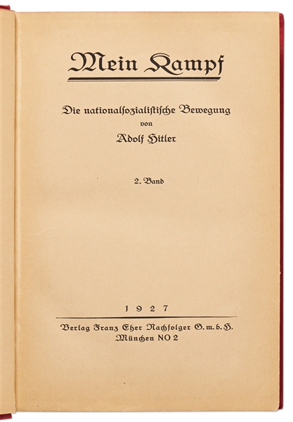 Adolf Hitler Signed First Edition of ''Mein Kampf'' with Inscription Reading ''No rights exist without the protection of power!''