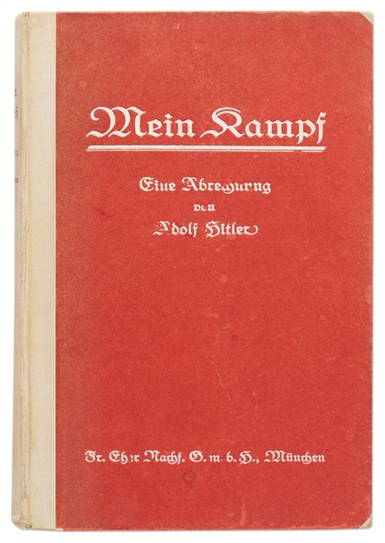 Adolf Hitler Signed First Edition of ''Mein Kampf'' with Inscription Reading ''No rights exist without the protection of power!''