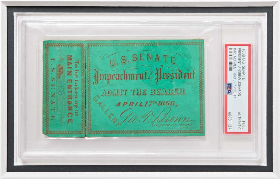 The Impeachment of President Andrew Johnson -- Includes Original Full Impeachment Trial Ticket Plus the Signatures of Johnson & Seven House Prosecutors