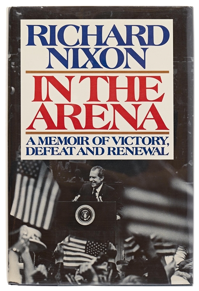 Richard Nixon Signed First Edition of His Book ''In The Arena''