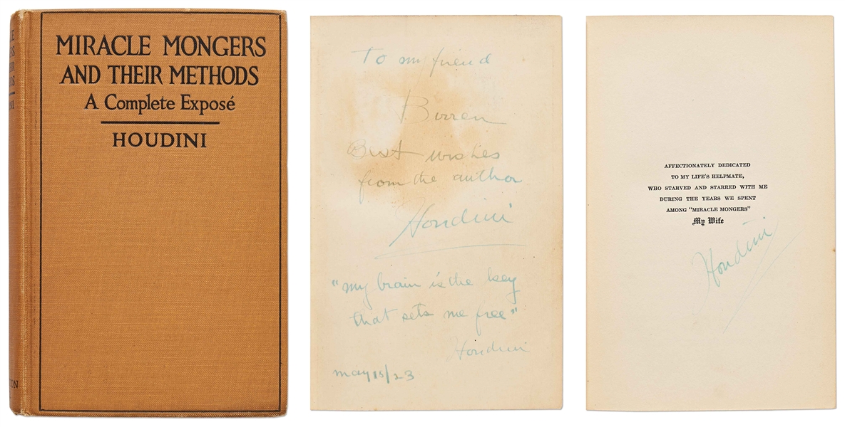 Harry Houdini Triple-Signed First Edition of ''Miracle Mongers and Their Methods'' -- Houdini Also Writes, ''My brain is the key that sets me free''