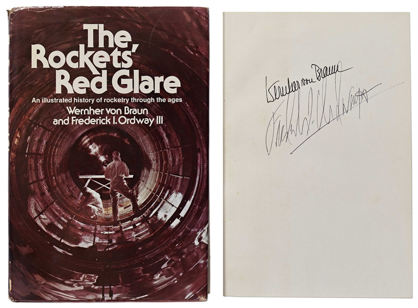 Wernher von Braun Signed First Edition of ''The Rockets' Red Glare'' -- Co-Author Frederick I. Ordway III's Personal Copy, Also Signed by Him