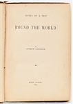 Andrew Carnegie Signed Private Edition of His Travelogue '' Notes of a Trip Round The World'' -- Published in 1879 for Private Distribution by Carnegie