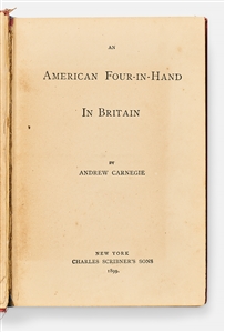 Andrew Carnegie Signed Copy of ''An American Four-in-Hand in Britain'' -- Inscribed to His Scottish Cousin Thomas Morrison, '''We is proud o ye Tammie'''